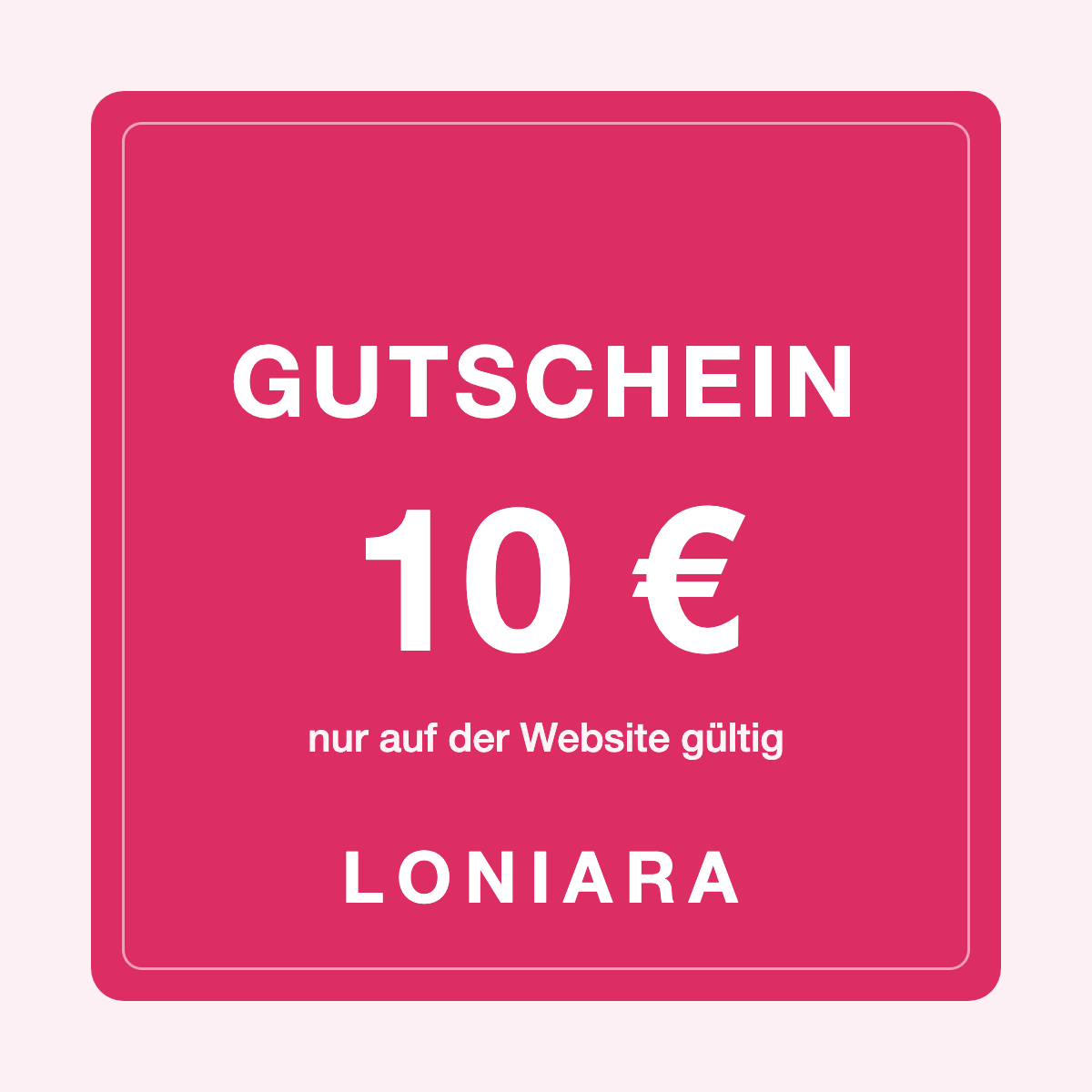 10 € Gutschein Loniara